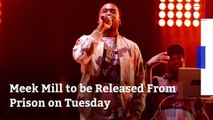 Meek Mill to be Released From Prison on Tuesday