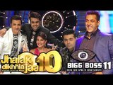 क्या Salman Khan के Bigg Boss 11 के कारन Jhalak Dikhhla Jaa 10 होगा बहार ?