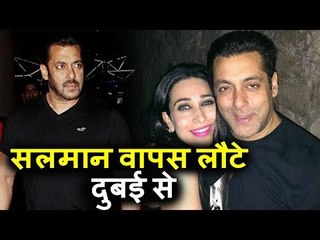 Dashing Salman Khan वापस लौटे Dubai से,Karisma और Salman एकसाथ Work किया Being Human के लिए