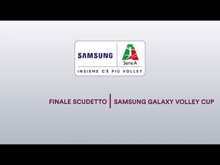 Preview Gara-3 | Finale Scudetto | PlayOff Samsung Galaxy Volley Cup