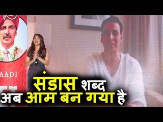 संडास Word अब आम Word बन गया हे, Akshay Kumar ने कहा