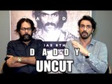 Arjun Rampal और Director Ashim Ahluwalia का इंटरव्यू । Daddy  के लिए