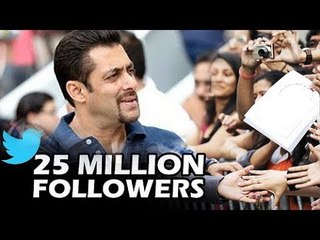 Salman Khan ने किया Twitter पर राज हुए  25 Million Followers
