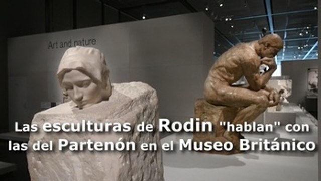 Las esculturas de Rodin hablan con las del Partenón en el Museo Británico