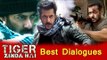 Tiger Zinda Hai के सबसे बेहतरीन Dialogues ने मचाया तहलका । Salman Khan