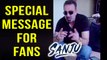Sanjay Dutt HEARTFELT Message For Fans | Sanju Teaser Launch | Ranbir Kapoor