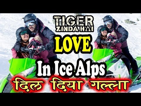 Salman और Katrina का LOVE In Ice Alps | दिल दियां गल्लां | टाइगर ज़िंदा है