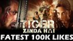 Salman के Tiger Zinda Hai ट्रेलर का हुए सबसे तेज 100K Likes। तोडा  Record