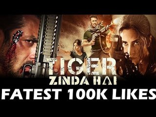 Salman के Tiger Zinda Hai ट्रेलर का हुए सबसे तेज 100K Likes। तोडा  Record