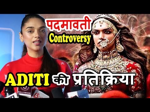 Aditi Rao Hydari की प्रतिक्रिया Padmavati कंट्रोवर्सी | Deepika Padukone