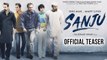 Sanju Official Teaser Out | Ranbir Kapoor | Rajkumar Hirani | Sanjay Dutt
