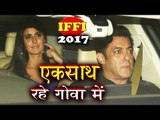 Salman और Katrina एक साथ रहे GOA - IFFI 2017 पर | Tiger Zinda Hai