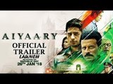 Aiyaary का ट्रेलर लॉन्च | Sidharth Malhotra | Manoj Bajpayee | Neeraj Pandey