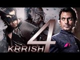 Nawazuddin Siddiqui बनेगे खलनायक Hrithik Roshan के Krrish 4 मूवी में