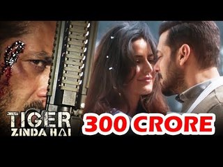Tiger Zinda Hai बढ़ रहा है ३०० करोड़ के Club में