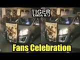 Salman के Tiger Zinda Hai की Grand Success पर FANS ने मचाई धूम