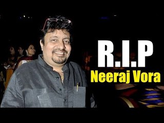 Phir Hera Pheri के director Neeraj Vora हुआ 54 साल में निधन