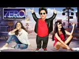 Katrina Kaif और Anushka Sharma का होगा खास Role Shahrukh की Zero फिल्म में