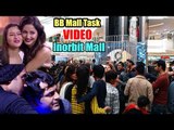 Video- Bigg Boss 11 के Mall Task हुआ मुंबई के Inorbit Mall में | Shilpa, Hina, Vikas, Luv