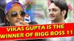 Akash Dadlani ने कहा Vikas Gupta है Bigg Boss 11 के Winner
