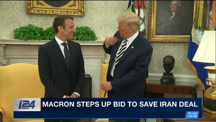 i24NEWS DESK | Macron steps up bid to save Iran deal | Wednesday, April 25th 2018