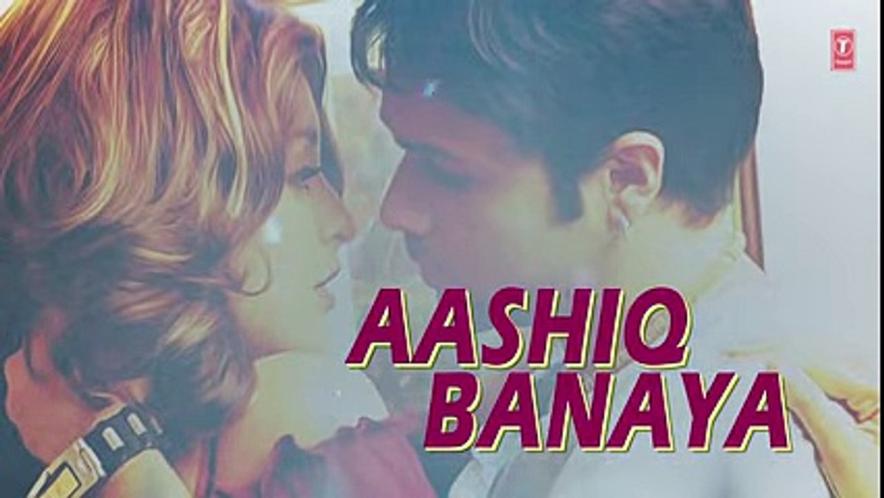 -Aashiq Banaya Aapne Title Song- Lyrical Video - Himesh Reshammiya - Emraan Hashmi, Tanushree Dutta