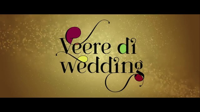 Veere Di Wedding Official Trailer HD Staring Kareena Kapoor Khan, Sonam Kapoor, Swara Bhasker, Shikha Talsania_ June 1