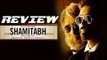 Shamitabh Movie Review | Amitabh Bachchan, Dhanush, Akshara Haasan, Rekha