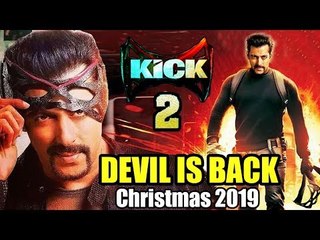 Salman Khan के KICK 2 की  रिलीज़ Date हुई CONFIRMED | Christmas 2019