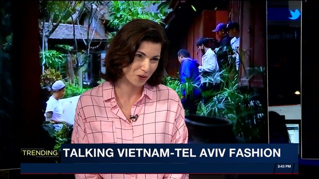 TRENDING | Talking Vietnam-Tel Aviv fashion | Wednesday, April 25th 2018