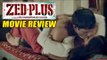 Zed Plus Movie Review | Adil Hussain, Kulbhushan Kharbanda, Mona Singh, Mukesh Tiwari