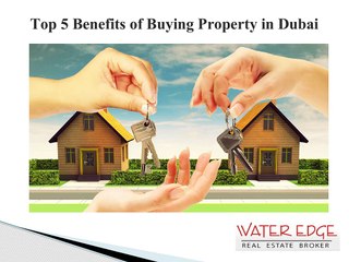 Top 5 Benefits of Buying Property in Dubai