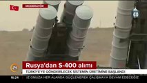 Türkiye'nin Rusya'dan aldığı S-400'lerin üretimine başlandı