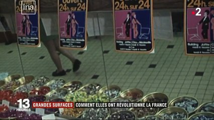Commerce : comment les grandes surfaces ont révolutionné la France
