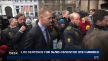 i24NEWS DESK | Life sentence for Danish inventor over murder | Wednesday, April 25th 2018
