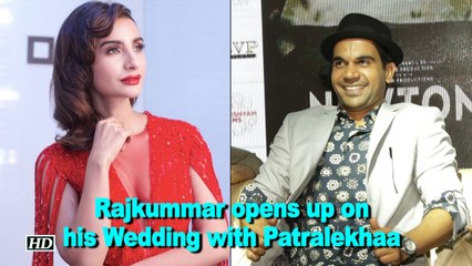 Rajkummar opens up about his Wedding with Patralekhaa