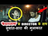 Kedarnath Actors Sushant और Sara ने की Director Abhishek Kapoor के साथ मुलाकात