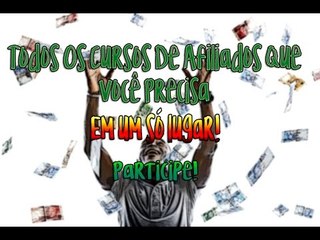 Curso de afiliados Como trabalhar na internet - Curso mais completo do Brasil