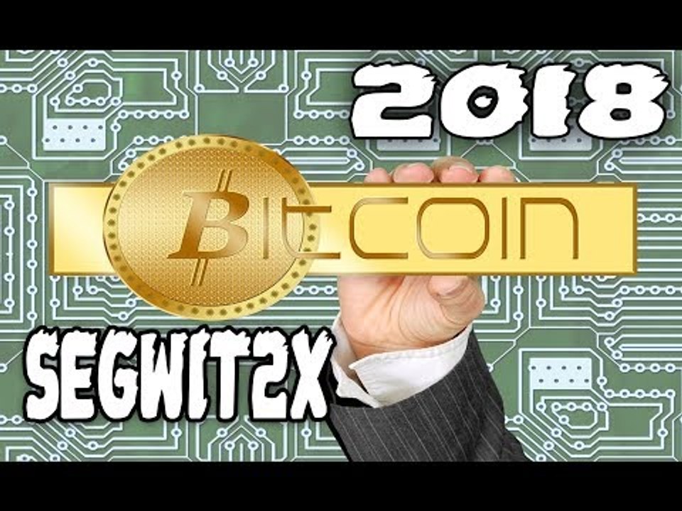 bitcoin segwit2x 2018