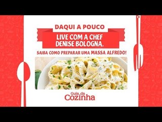 [AO VIVO] Aprenda a fazer massa alfredo