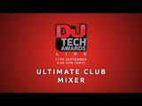 DJ Mag Tech Awards 2016 LIVE: Ultimate Club Mixer