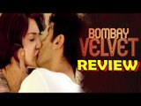 Bombay Velvet Movie Review | Ranbir Kapoor, Anushka Sharma, Karan Johar