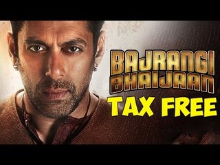 Bajrangi Bhaijaan Government Declared TAX FREE | 21st July 2015