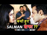 क्या Salman Khan हुए Katrina Kaif से नाराज़,Kabir Khan के साथ काम करने पर ?