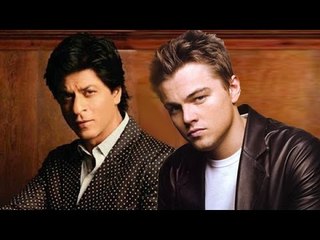 Shahrukh Khan To Work With Leonardo DiCaprio In A Hollywood FIlm?