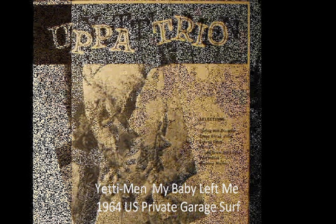 Yetti-Men  "My Baby Left Me" 1964 US Private Garage Surf