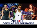 रणवीर , परिणीति , जैकलिन , वरुण करेंगे IPL 2018 ओपनिंग सेरेमनी में डांस