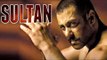 SULTAN First Look | Salman Khan as Sultan Ali Khan | Bollywood Weekly News