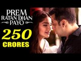 Salman's Prem Ratan Dhan Payo EARNS 250 CRORE Worldwide