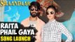(Video) Raita Phail Gaya Song Launch | Shahid Kapoor, Alia Bhatt
